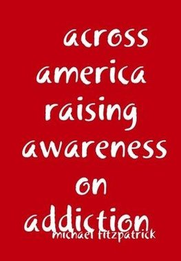 across america raising awareness on addiction