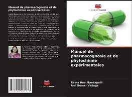 Manuel de pharmacognosie et de phytochimie expérimentales