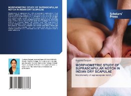 MORPHOMETRIC STUDY OF SUPRASCAPULAR NOTCH IN INDIAN DRY SCAPULAE