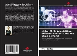 Motor Skills Acquisition: different contexts and the same demand