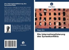 Die Internationalisierung des Syrienkonflikts