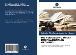 DIE VERFASSUNG IN DER INTERNATIONALEN ORDNUNG