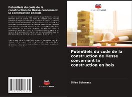 Potentiels du code de la construction de Hesse concernant la construction en bois