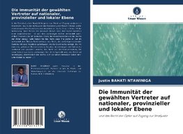 Die Immunität der gewählten Vertreter auf nationaler, provinzieller und lokaler Ebene