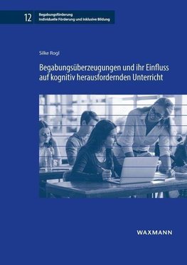 Begabungsüberzeugungen und ihr Einfluss auf kognitiv herausfordernden Unterricht