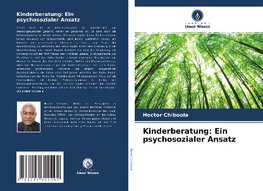 Kinderberatung: Ein psychosozialer Ansatz