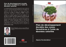 Plan de développement durable des zones forestières à l'aide de données satellite