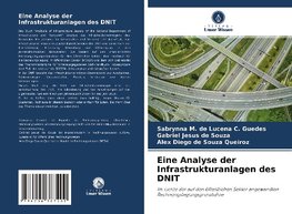 Eine Analyse der Infrastrukturanlagen des DNIT