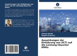 Auswirkungen der Einführung von (ICT) auf die Leistung libyscher KMUs