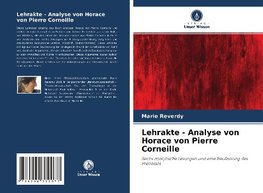 Lehrakte - Analyse von Horace von Pierre Corneille