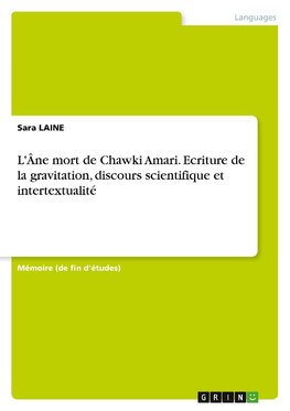 L'Âne mort de Chawki Amari. Ecriture de la gravitation, discours scientifique et intertextualité