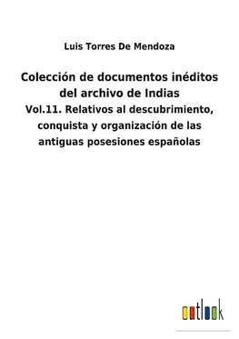 Colección de documentos inéditos del archivo de Indias