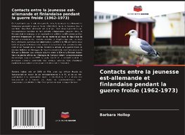 Contacts entre la jeunesse est-allemande et finlandaise pendant la guerre froide (1962-1973)