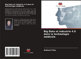 Big Data et industrie 4.0 dans la technologie médicale