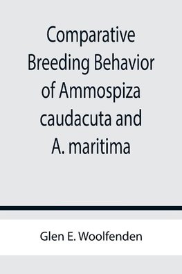 Comparative Breeding Behavior of Ammospiza caudacuta and A. maritima