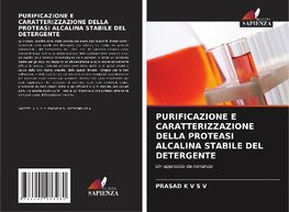 PURIFICAZIONE E CARATTERIZZAZIONE DELLA PROTEASI ALCALINA STABILE DEL DETERGENTE