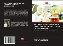 EXTRAIT DE PLANTE SUR UNE LIGNÉE DE CELLULES CANCÉREUSES