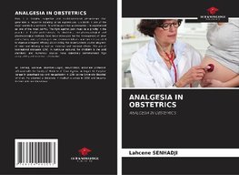 ANALGESIA IN OBSTETRICS