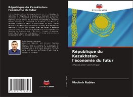 République du Kazakhstan- l'économie du futur