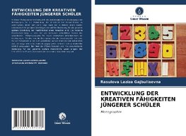 ENTWICKLUNG DER KREATIVEN FÄHIGKEITEN JÜNGERER SCHÜLER