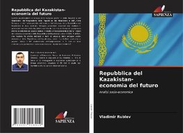 Repubblica del Kazakistan- economia del futuro