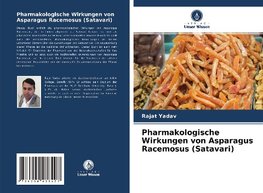 Pharmakologische Wirkungen von Asparagus Racemosus (Satavari)