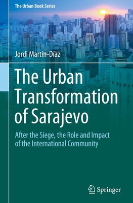 The Urban Transformation of Sarajevo