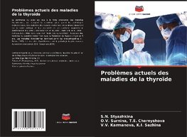 Problèmes actuels des maladies de la thyroïde