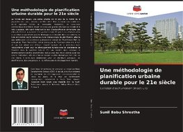 Une méthodologie de planification urbaine durable pour le 21e siècle