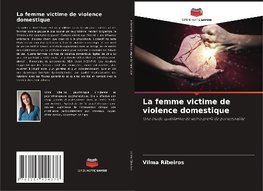 La femme victime de violence domestique