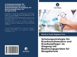 Schulungsstrategie für Krankenschwestern und Krankenpfleger im Umgang mit Beatmungsgeräten für Neugeborene