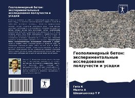 Geopolimernyj beton: äxperimental'nye issledowaniq polzuchesti i usadki