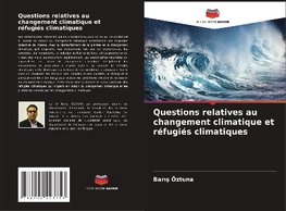 Questions relatives au changement climatique et réfugiés climatiques