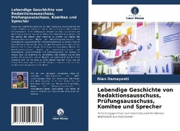 Lebendige Geschichte von Redaktionsausschuss, Prüfungsausschuss, Komitee und Sprecher