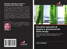 Estratto naturale di piante e genotossicità della droga