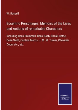 Eccentric Personages: Memoirs of the Lives and Actions of remarkable Characters