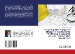 Assessing Housing Quality Effects on the Residents' Well-being in Ajegunle, Ajeromi-Ifelodun LGA, Lagos State