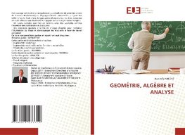 GEOMÉTRIE, ALGÈBRE ET ANALYSE