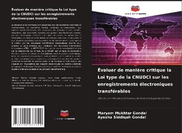 Évaluer de manière critique la Loi type de la CNUDCI sur les enregistrements électroniques transférables