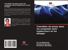 Transition de phase dans les composés semi-conducteurs et les alliages