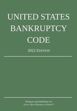 United States Bankruptcy Code; 2022 Edition