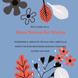 Neue Reime für Kleine, alltägliche Situationen durch liebevolle Worte und Berührungen erklären, Zähneputzen, Geschwisterkind, Verletzungen, Trost spenden