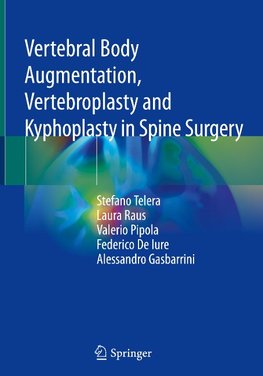 Vertebral Body Augmentation, Vertebroplasty and Kyphoplasty in Spine Surgery