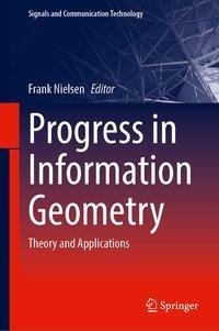 Progress in Information Geometry