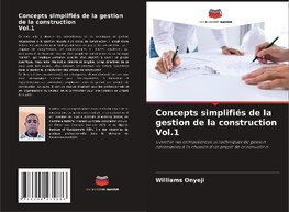 Concepts simplifiés de la gestion de la construction Vol.1