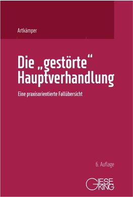 Die "gestörte" Hauptverhandlung