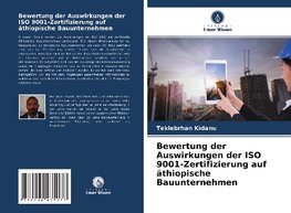 Bewertung der Auswirkungen der ISO 9001-Zertifizierung auf äthiopische Bauunternehmen