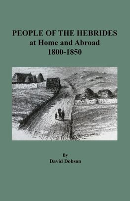 People of the Hebrides at Home and Abroad, 1800-1850