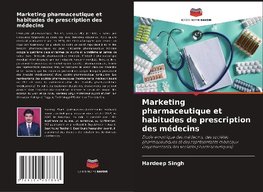 Marketing pharmaceutique et habitudes de prescription des médecins