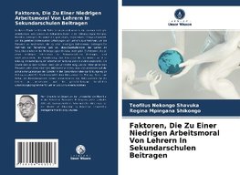 Faktoren, Die Zu Einer Niedrigen Arbeitsmoral Von Lehrern In Sekundarschulen Beitragen